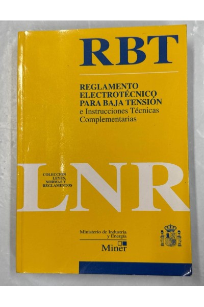 RBT . REGLAMENTO ELECTROTÉCNICO PARA BAJA TENSIÓN E INSTRUCCIONES TÉCNICAS COMPLEMENTARIAS.